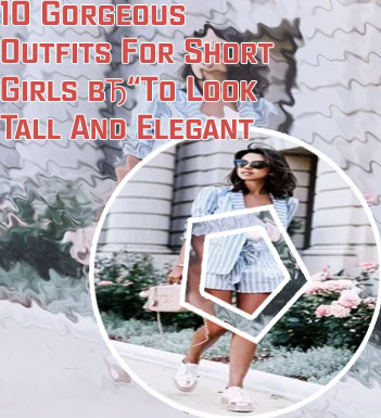 Outfits for short women
